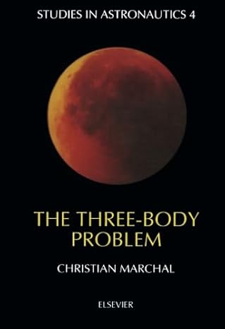 the three body problem 1st edition c marchal 0444566988, 978-0444566980