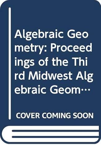 algebraic geometry proceedings of the third midwest algebraic geometry conference held at the university of