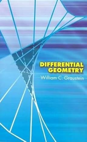 differential geometry 1st edition william c graustein 0486450112, 978-0486450117