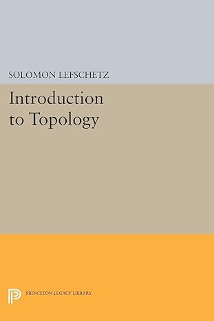 introduction to topology 1st edition solomon lefschetz 0691627509, 978-0691627502