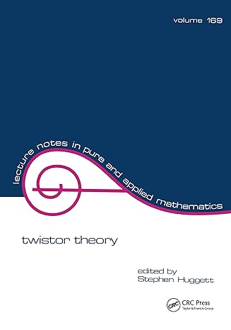 twistor theory 1st edition stephen huggett 0824793218, 978-0824793210