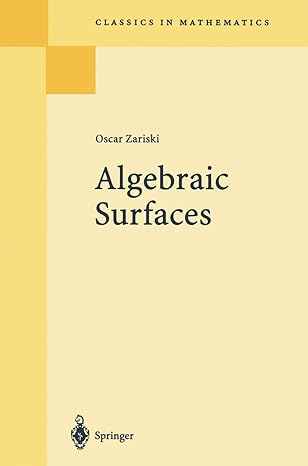 algebraic surfaces 1st edition oscar zariski ,s s abhyankar ,jeffrey lipman ,d mumford 354058658x,