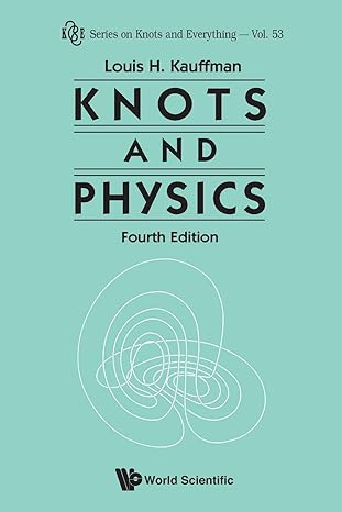 knots and physics 4th revised edition louis h kauffman 9814383015, 978-9814383011