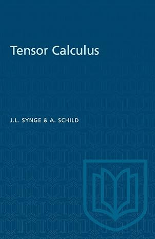 tensor calculus 1st edition john lighton synge 1487573642, 978-1487573645