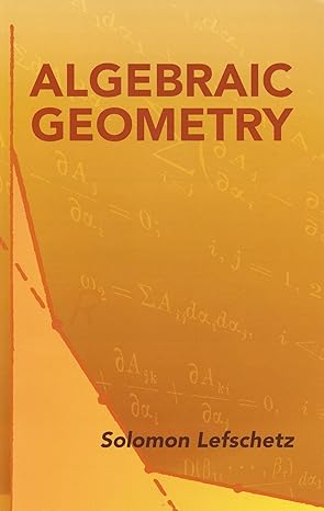 algebraic geometry 1st edition solomon lefschetz 0486446115, 978-0486446110