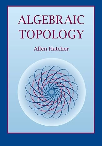 algebraic topology 1st edition allen hatcher 0521795400, 978-0521795401