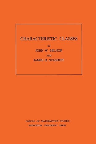 characteristic classes 1st edition john milnor ,james d stasheff 0691081220, 978-0691081229