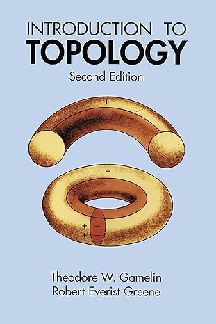 introduction to topology 2nd edition theodore w gamelin ,robert everist greene 0486406806, 978-0486406800