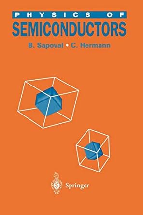 physics of semiconductors 1st edition b sapoval ,c hermann ,a r king 0387406301, 978-0387406305