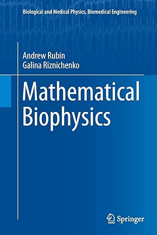 mathematical biophysics 1st edition andrew rubin ,galina riznichenko 148997783x, 978-1489977830