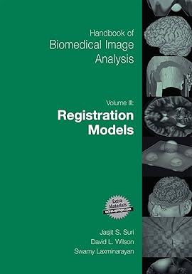 handbook of biomedical image analysis volume 3 registration models 2005 edition david wilson ,swamy