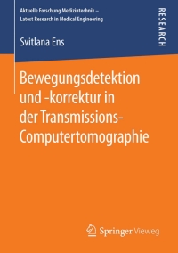 bewegungsdetektion und korrektur in der transmissions computertomographie 1st edition svitlana ens