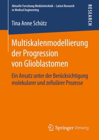 multiskalenmodellierung der progression von glioblastomen 1st edition tina anne sch?tz 3658070749,