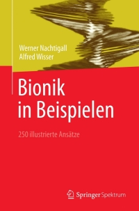 bionik in beispielen 1st edition werner nachtigall, alfred wisser 3642347665, 3642347673, 9783642347665,