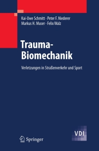 trauma biomechanik 1st edition kai uwe schmitt, peter f. niederer, markus h. muser, felix walz 3642115950,