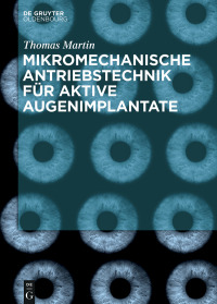 mikromechanische antriebstechnik f r aktive augenimplantate 1st edition thomas martin 3110558300,