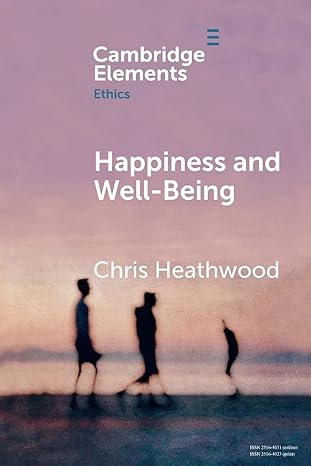 happiness and well being new edition chris heathwood 1108706401, 978-1108706407