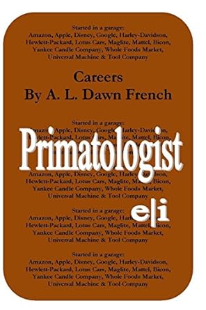 primatologist 1st edition a l dawn french 1502705265, 978-1502705266