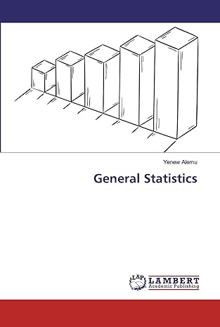 general statistics 1st edition yenew alemu 6200436916, 978-6200436917