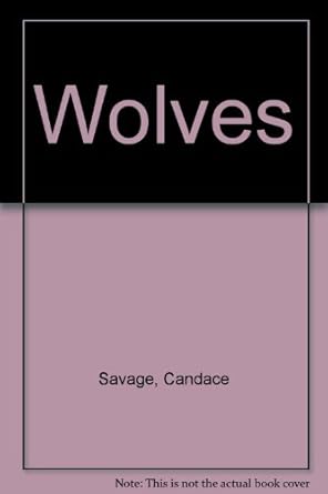 wolves 1st edition candace savage 0709052456, 978-0709052456