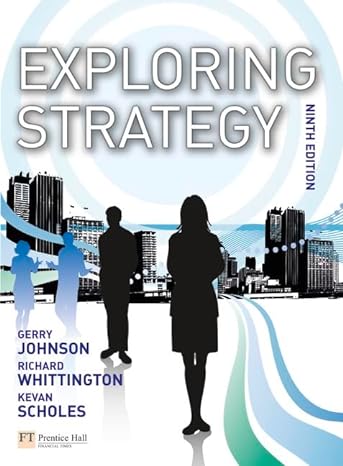 exploring strategy 9th edition gerry johnson ,richard whittington ,kevan scholes 0273735497, 978-0273735496