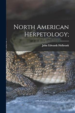 north american herpetology 1st edition john edwards holbrook 1018076069, 978-1018076065