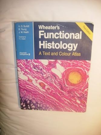 wheaters functional histology a text and colour atlas 1st edition h george burkitt ,barbara young ,john w