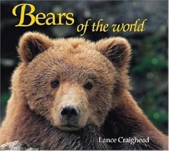 bears of the world 1st edition lance craighead 0896580083, 978-0896580084