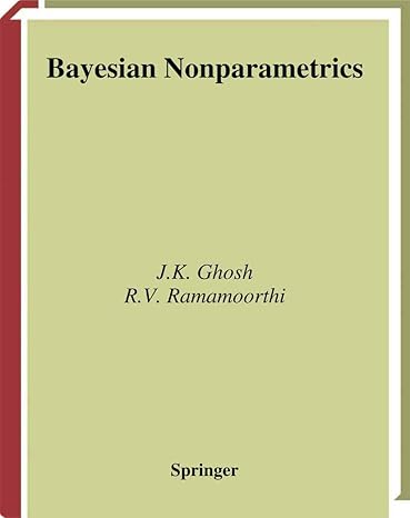 bayesian nonparametrics 2003rd edition j k ghosh ,r v ramamoorthi 0387955372, 978-0387955377