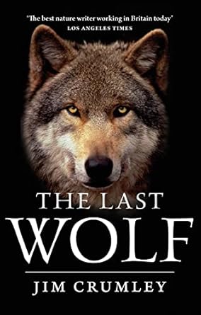 the last wolf 1st edition jim crumley 1841588474, 978-1841588476