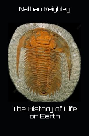 the history of life on earth 1st edition nathan keighley b0c47q56t4, 979-8393680428