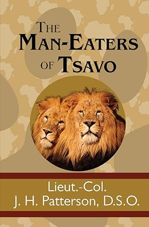 the man eaters of tsavo 1st edition j h patterson 1949982440, 978-1949982442