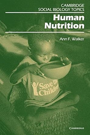 human nutrition 1st edition ann walker 052131139x, 978-0521311397