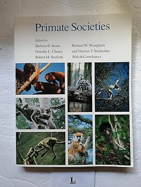 primate societies 1st edition barbara b smuts ,dorothy l cheney ,robert m seyfarth ,richard w wrangham