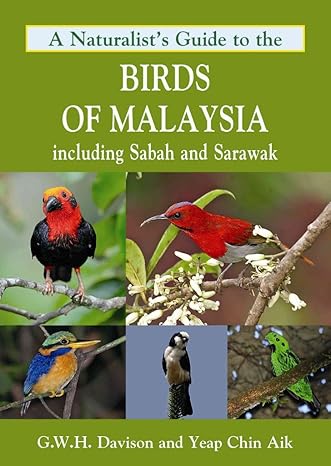 a naturalists guide to the birds of malaysia including sabah and sarawak 1st edition geoffrey davison ,yeap