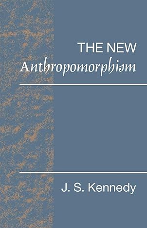 the new anthropomorphism 1st edition john s kennedy 0521422671, 978-0521422673