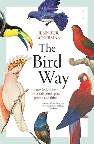 the bird way 1st edition jennifer ackerman 1925713768, 978-1925713763