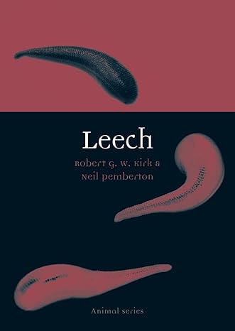 leech 1st edition robert g w kirk ,neil pemberton 1780230338, 978-1780230337