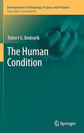 the human condition 2011th edition robert g bednarik 146142982x, 978-1461429821