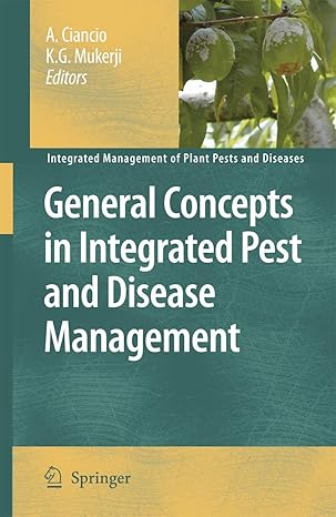 general concepts in integrated pest and disease management 1st edition a ciancio ,k g mukerji 9048175224,