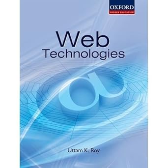 web technologies 1st edition uttam k roy b00bg7026i, 978-0198066224