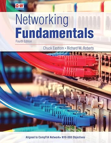 networking fundamentals 4th edition chuck easttom ,richard m roberts 1685841465, 978-1685841461