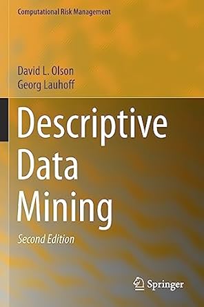 descriptive data mining 1st edition david l olson ,georg lauhoff 9811371830, 978-9811371837