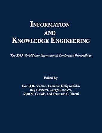 information and knowledge engineering 1st edition hamid r arabnia ,leonidas deligiannidis ,ray r hashemi