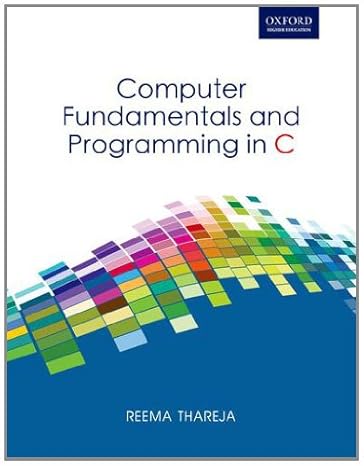 computer fundamentals and programming in c 1st edition reema thareja 0198078889, 978-0198078883