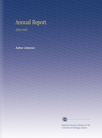 annual report 1913 1914 1st edition author unknown b002jvy1p8