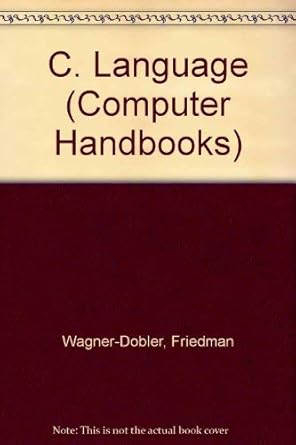 c language 1st edition friedman wagner dobler 0273022466, 978-0273022466