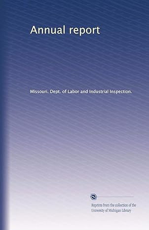 annual report 1st edition missouri dept of labor and industrial inspection b003qmmats