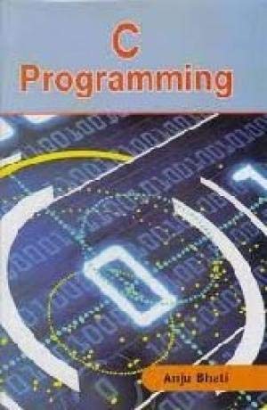 c programming 1st edition anju bhati 9381293406, 978-9381293409