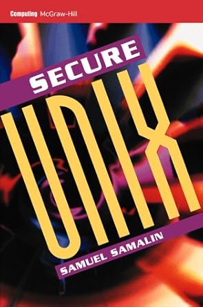 secure unix 1st edition samuel samalin 0070545545, 978-0070545540